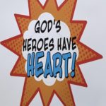God’s Heroes Have Heart